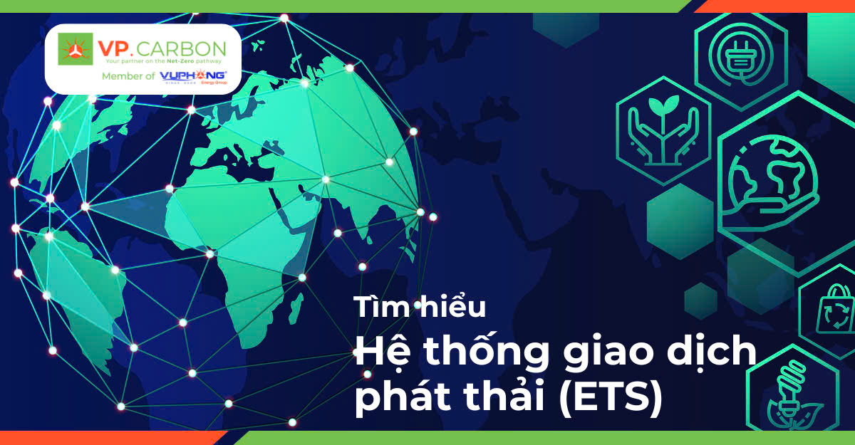 ETS là gì? Tìm hiểu Về Cơ Chế Giảm Phát Thải Hiệu Quả Nhất